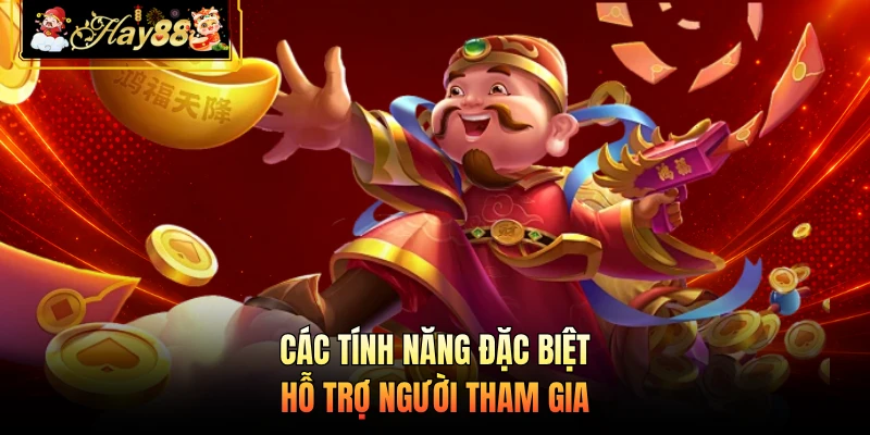 Các tính năng đặc biệt hỗ trợ người tham gia