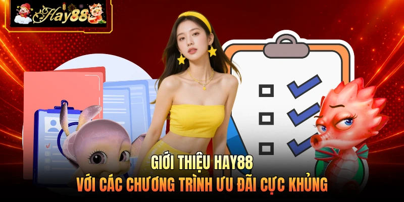 Giới thiệu HAY88 với các chương trình ưu đãi cực khủng