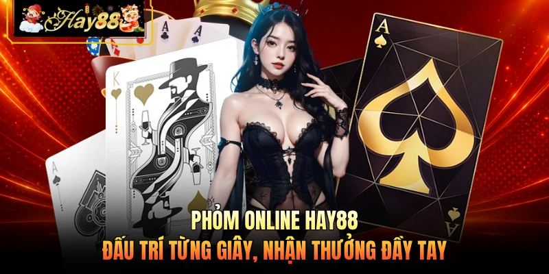 Nhà cái Hay88 Phỏm Online HAY88 - Đấu Trí Từng Giây, Nhận Thưởng Đầy Tay